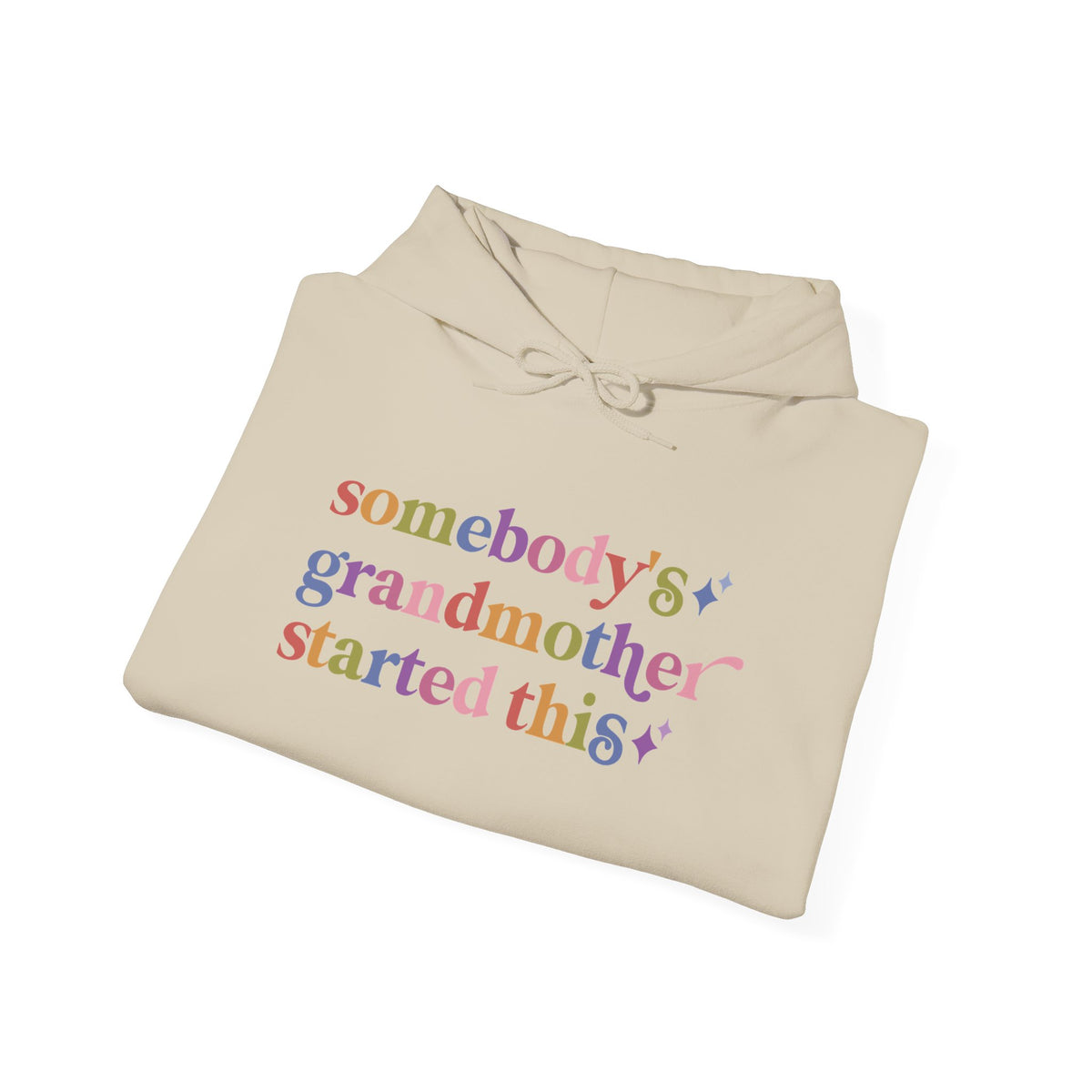 Somebody's Grandmother Started This Hoodie