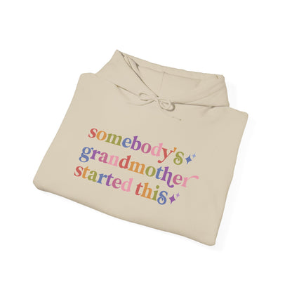 Somebody's Grandmother Started This Hoodie