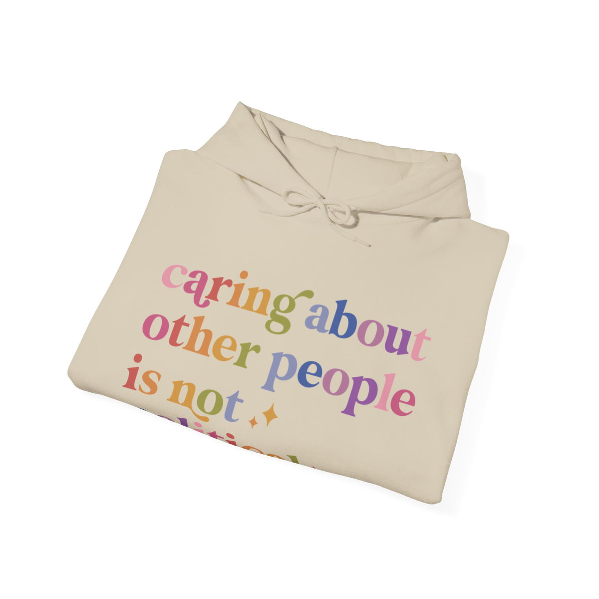 Caring About Other People Is Not Political Hoodie