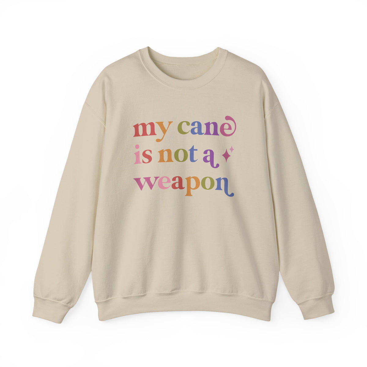 My Cane is not a Weapon Sweatshirt