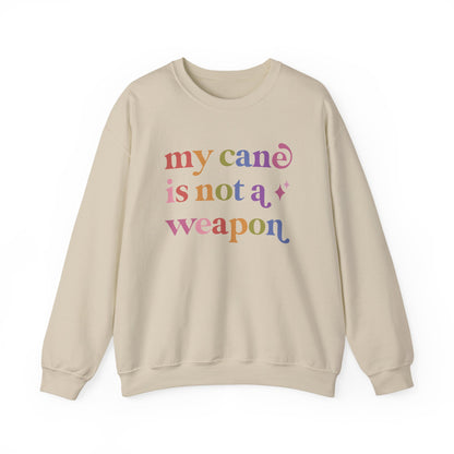 My Cane is not a Weapon Sweatshirt