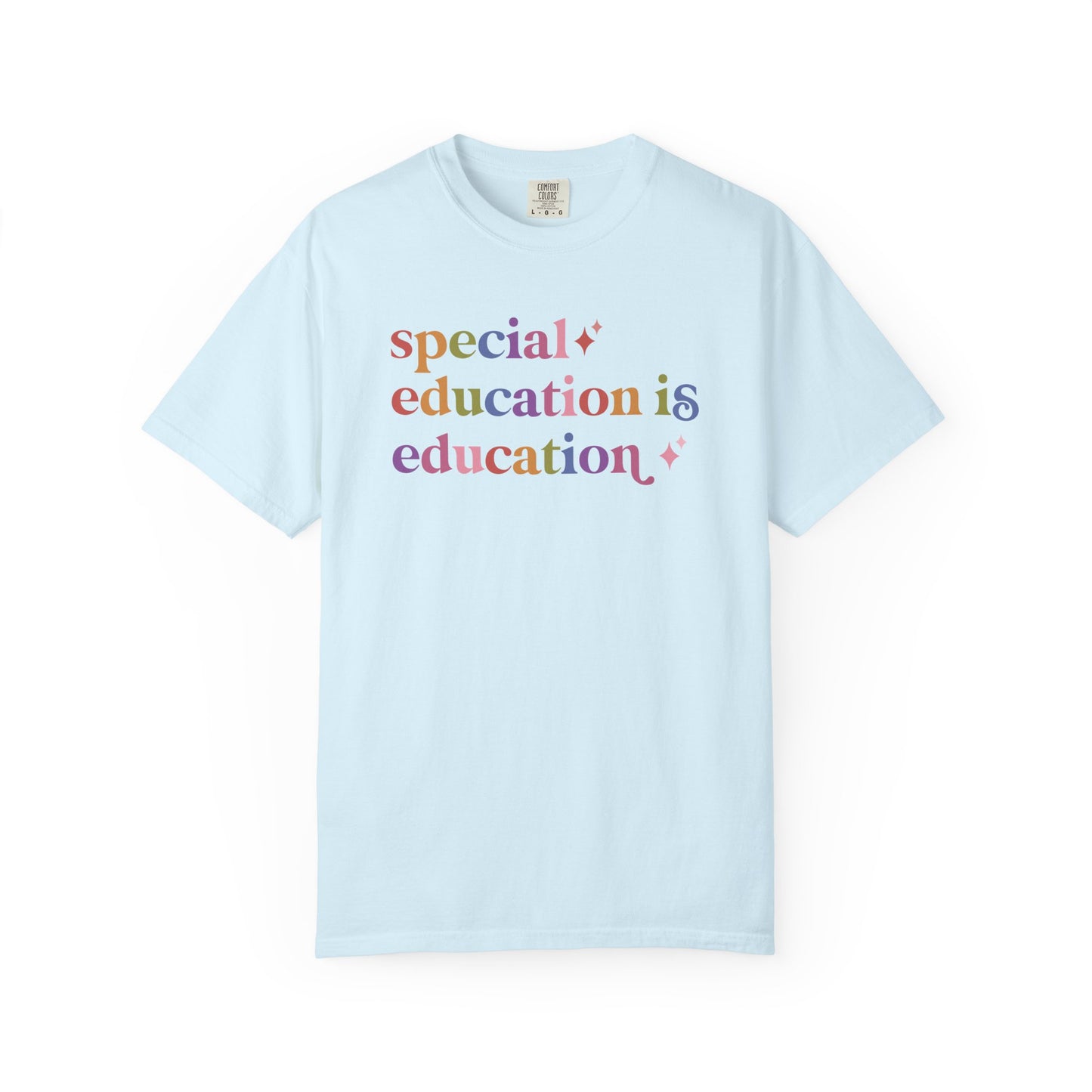 Special Education is Education Care & Resist rainbow Comfort Colors tee