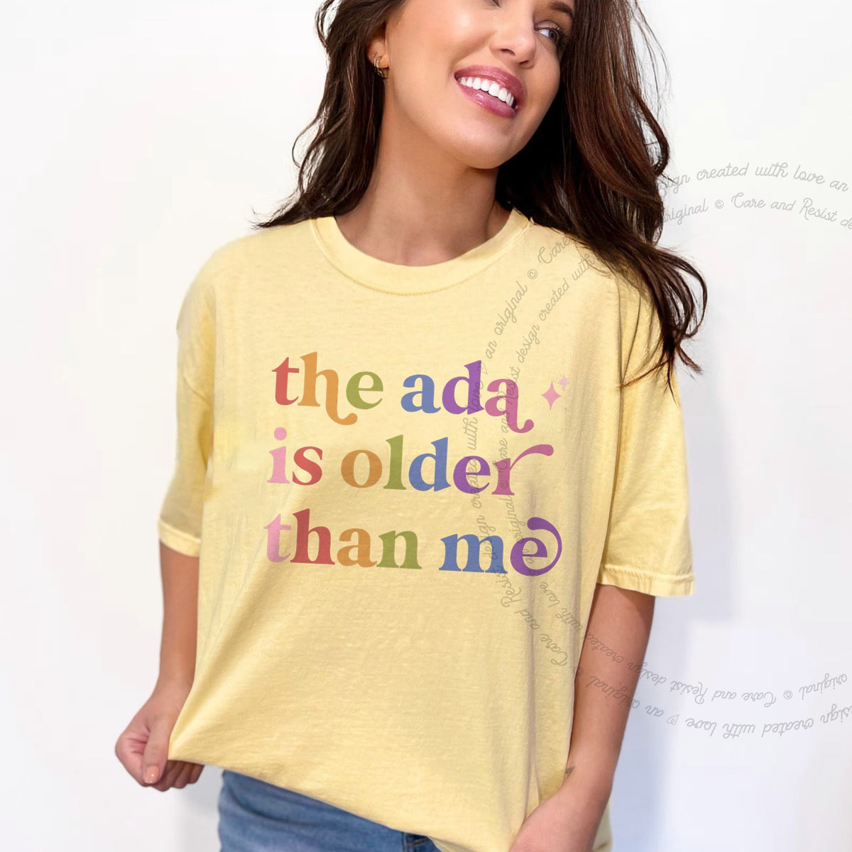 The Ada is Older Than Me Care & Resist rainbow tee