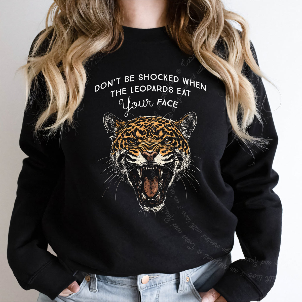 Don't Be Shocked When the Leopards Eat Your Face Care & Resist Gildan crewneck sweatshirt in Black