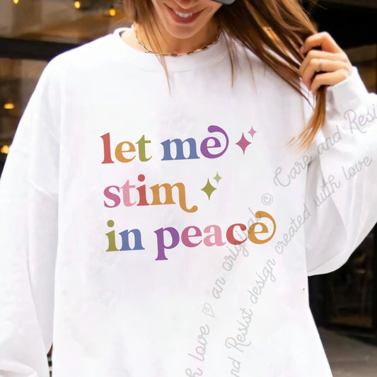 Let Me Stim in Peace Care & Resist Gildan crewneck sweatshirt in White