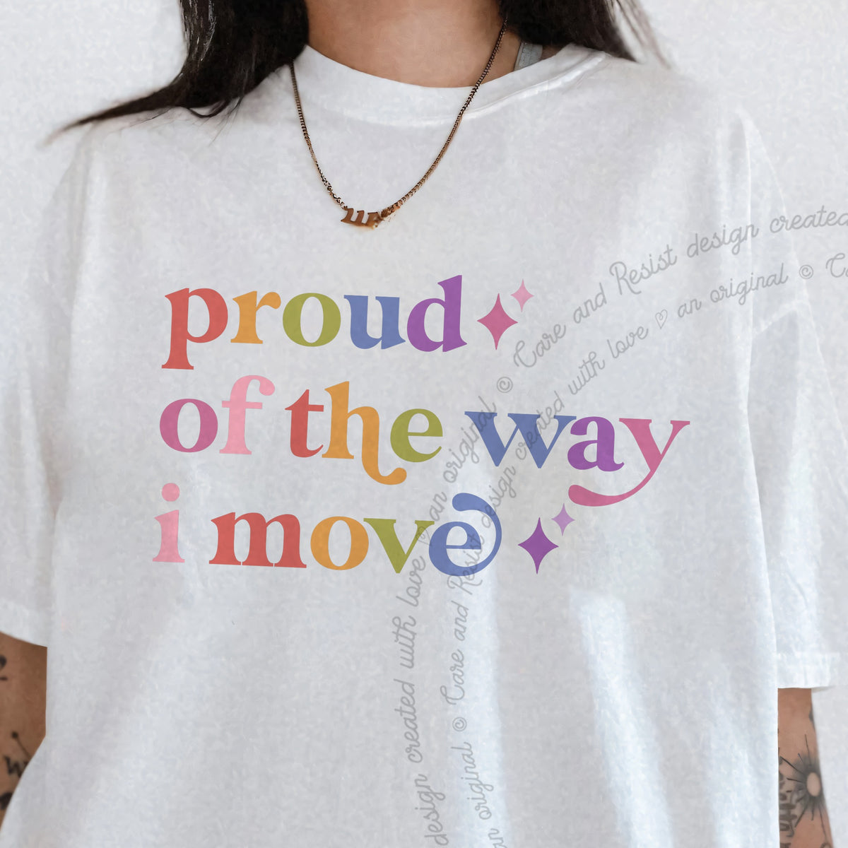 Proud of the Way I Move Care & Resist progressive t-shirt in White