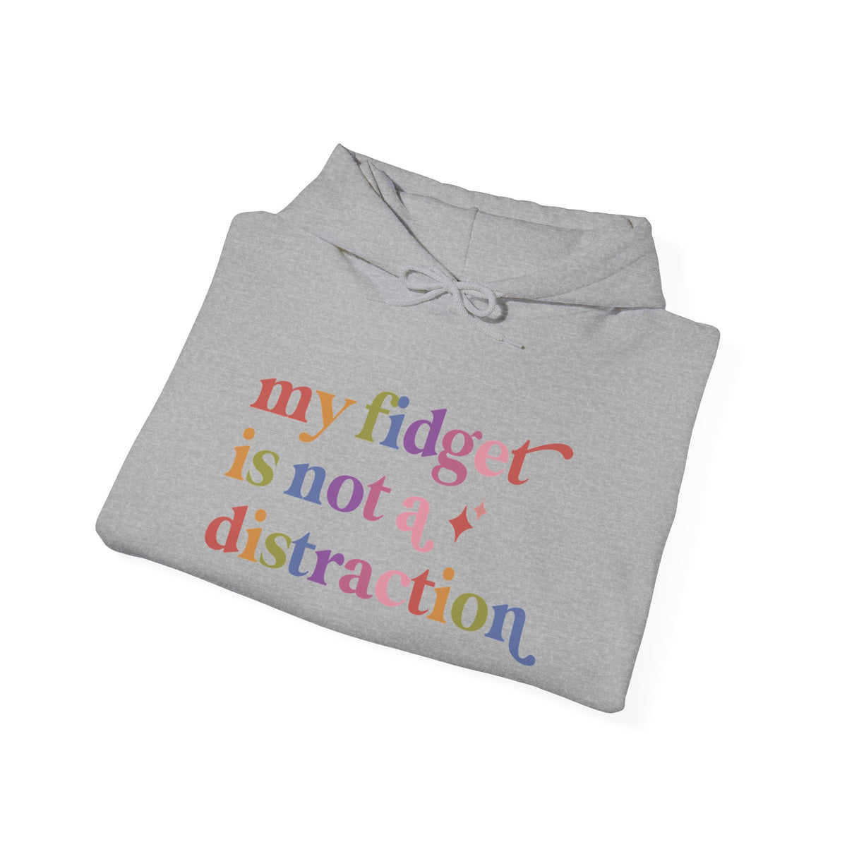 My Fidget is not a Distraction Hoodie