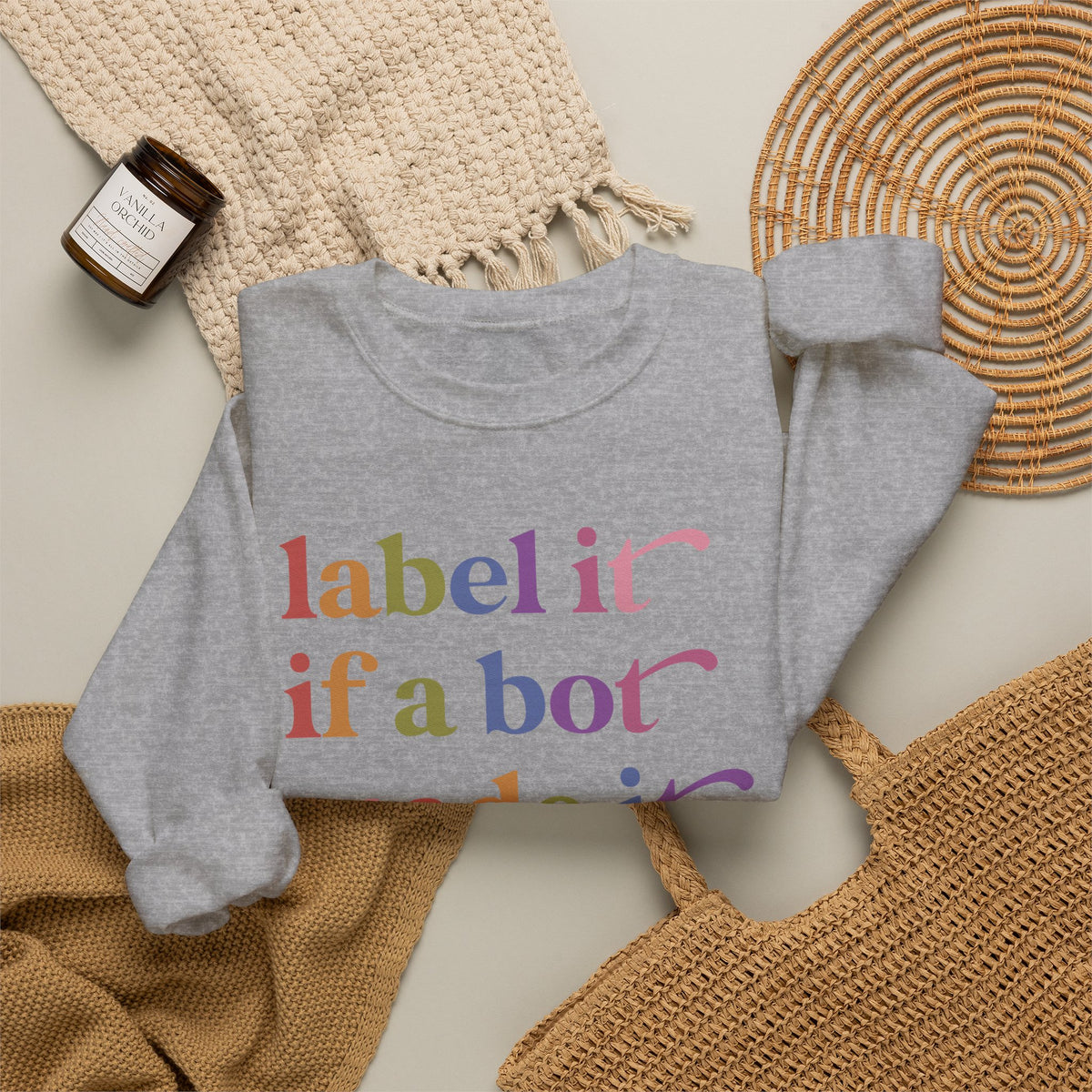 Label It If a Bot Made It Sweatshirt