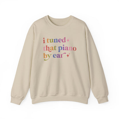 I Tuned That Piano By Ear Sweatshirt
