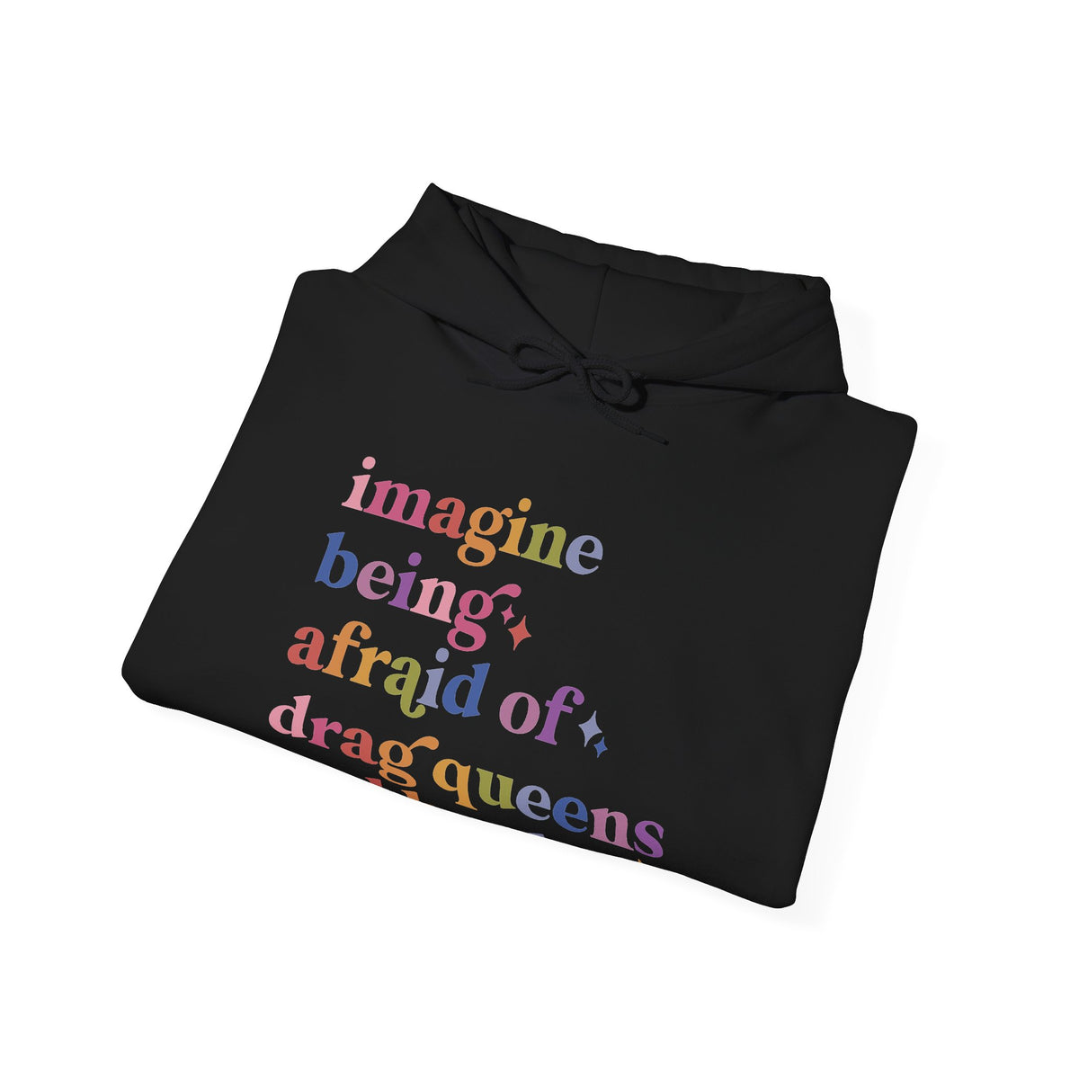 Imagine Being Afraid of Drag Queens and Books Hoodie