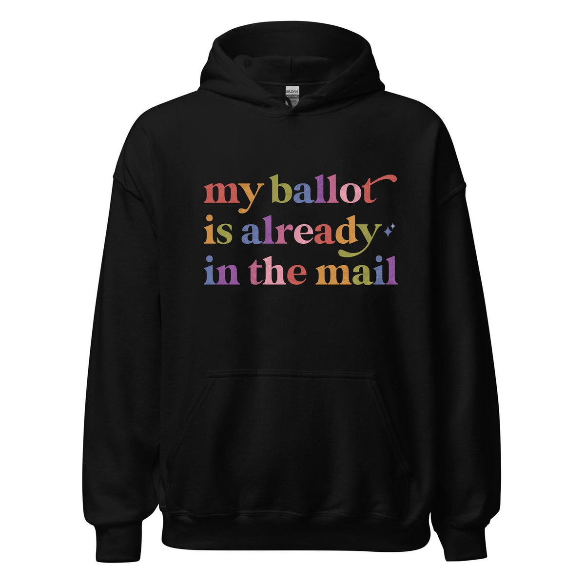 My Ballot is Already in the Mail Care & Resist Gildan hoodie in Black