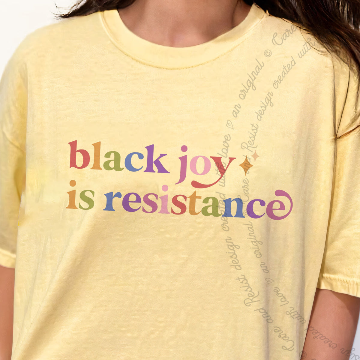 Black Joy is Resistance Care & Resist progressive t-shirt in Banana
