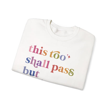 This Too Shall Pass but Holy Fuck Sweatshirt