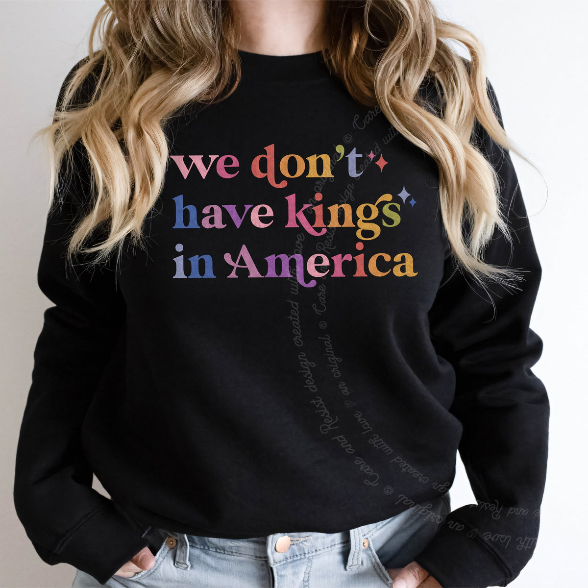 We Don't Have Kings in America Care & Resist Gildan crewneck sweatshirt in Black