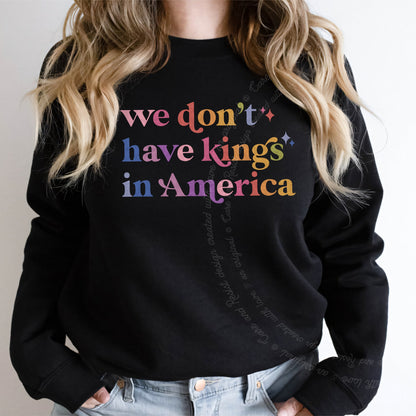 We Don't Have Kings in America Care & Resist Gildan crewneck sweatshirt in Black