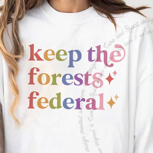 Keep the Forests Federal Care & Resist progressive t-shirt in White