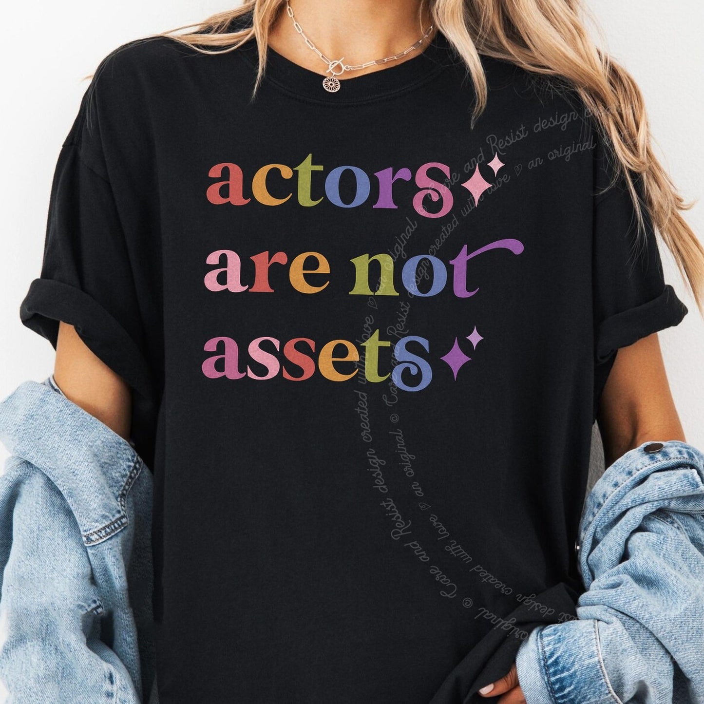 Actors are not Assets Care & Resist rainbow tee