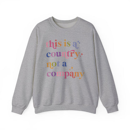 This Is a Country Not a Company Sweatshirt