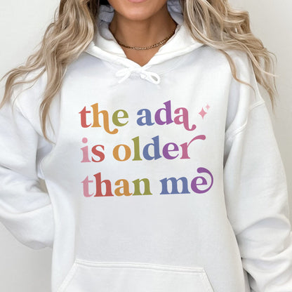 The Ada is Older Than Me Care & Resist Gildan hoodie in White