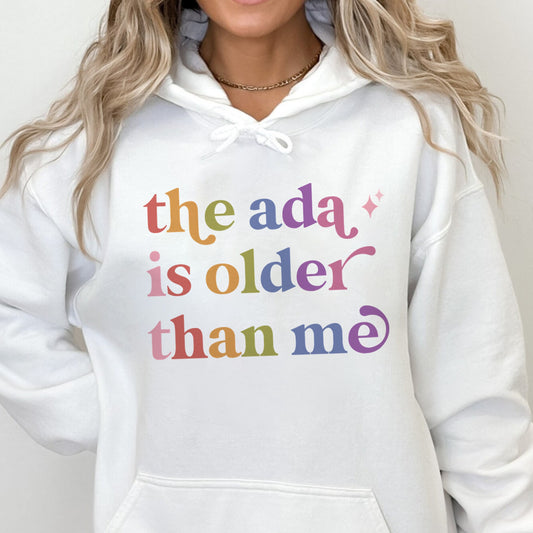The Ada is Older Than Me Care & Resist Gildan hoodie in White