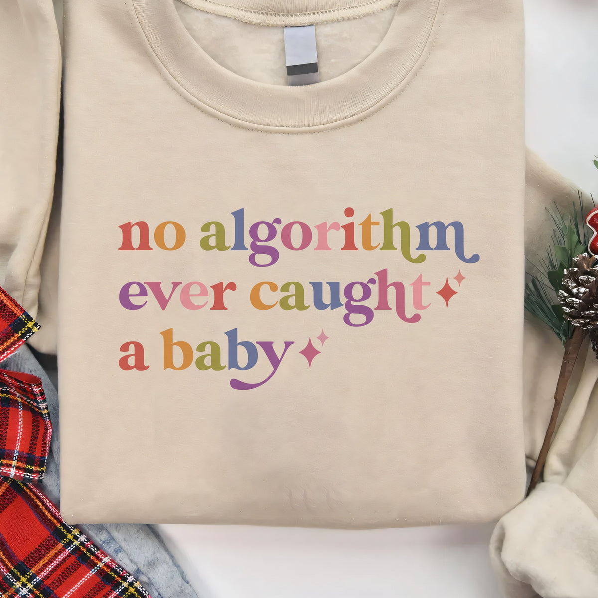 No Algorithm Ever Caught a Baby Care & Resist Gildan crewneck sweatshirt in Sand