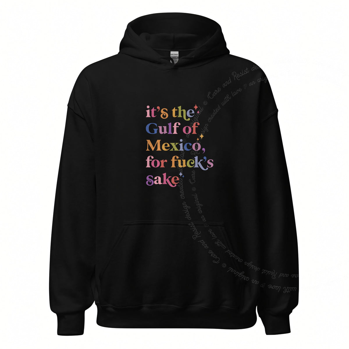 It's the Gulf of Mexico for Fuck's Sake Care & Resist Gildan hoodie in Black