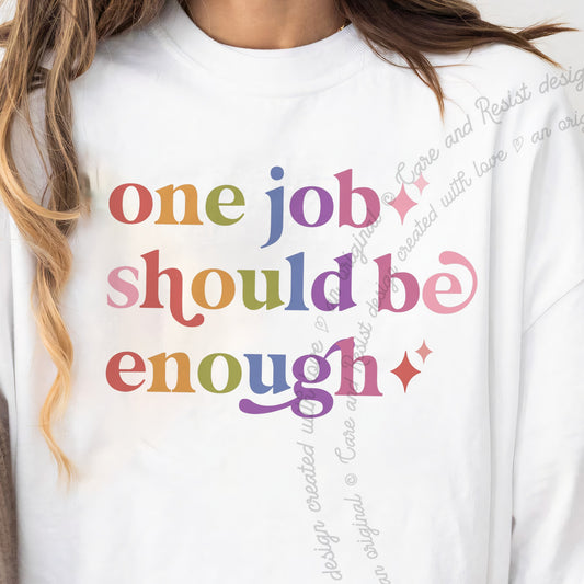 One Job Should Be Enough Care & Resist progressive t-shirt in White