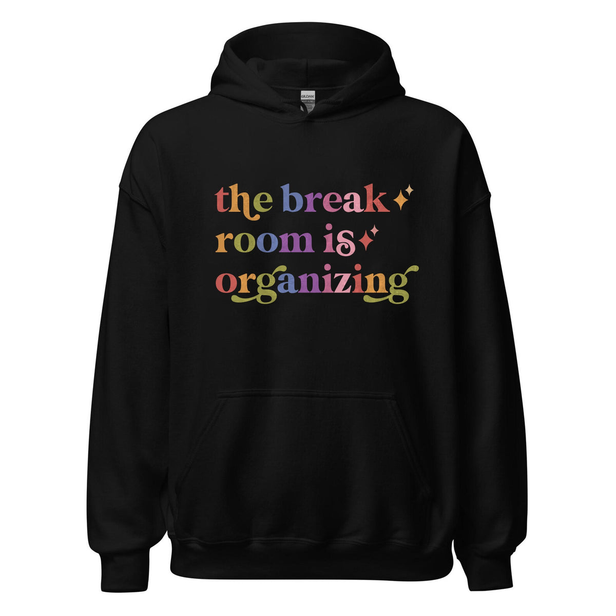 The Break Room is Organizing Care & Resist Gildan hoodie in Black