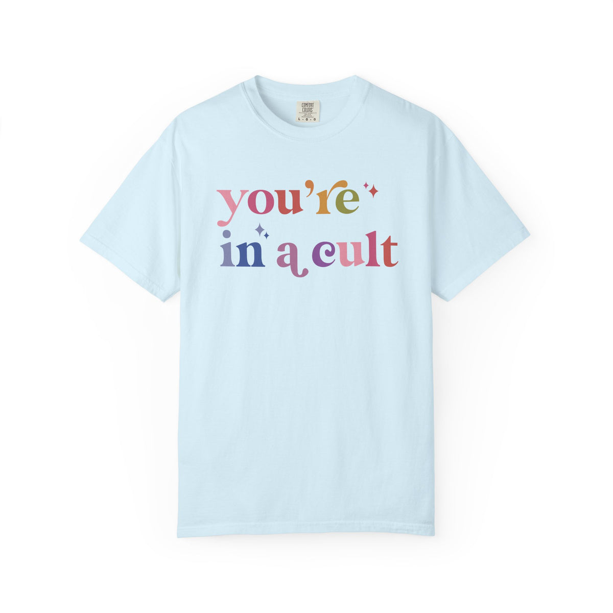 You're in a Cult Comfort Colors Unisex T-Shirt