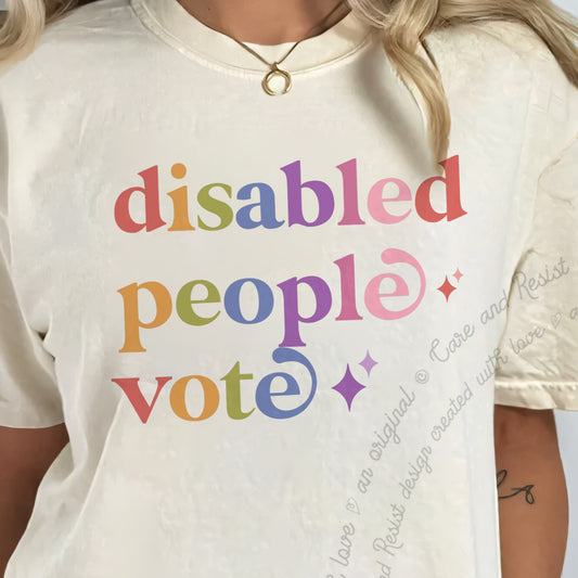 Disabled People Vote Care & Resist progressive t-shirt in Ivory