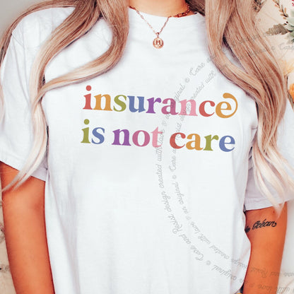 Insurance is not Care Care & Resist rainbow Comfort Colors tee, White