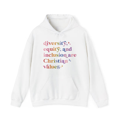 Diversity, Equity, and Inclusion Are Christian Values Hoodie
