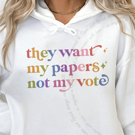 They Want My Papers not My Vote Care & Resist Gildan hoodie in White
