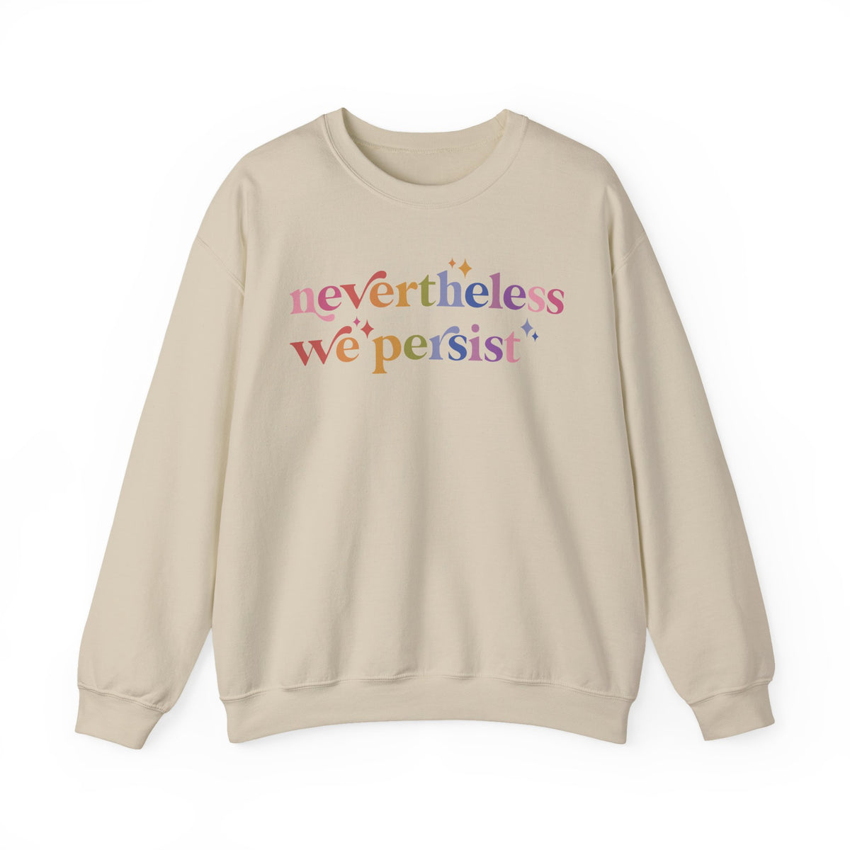 Nevertheless We Persist Sweatshirt