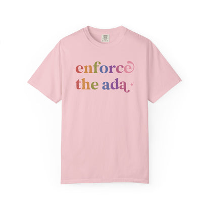 Enforce the Ada Care & Resist rainbow Comfort Colors tee