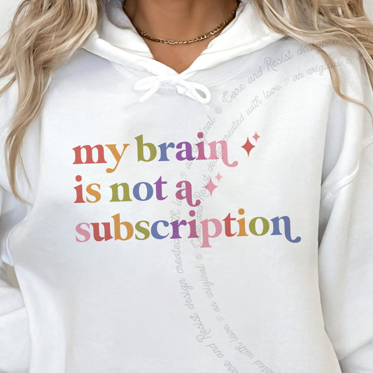 My Brain is not a Subscription Care & Resist Gildan hoodie in White