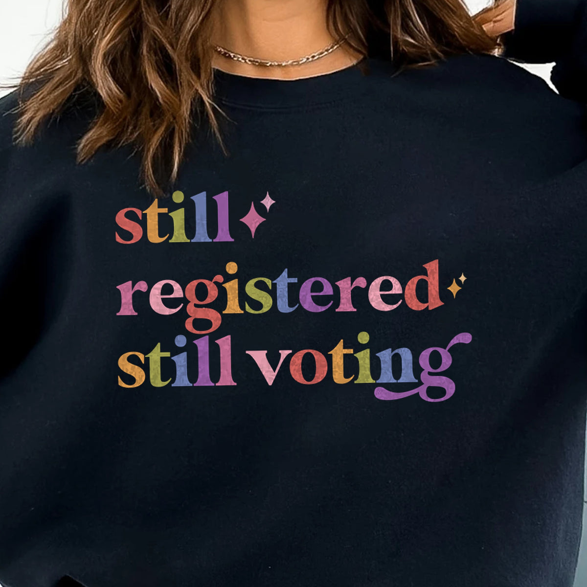 Still Registered Still Voting Care & Resist Gildan crewneck sweatshirt in Black