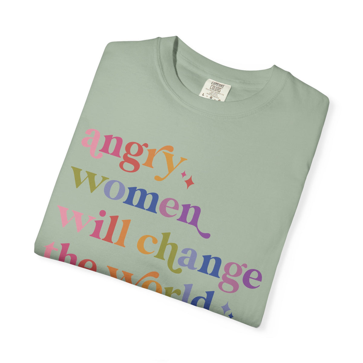 Angry Women Will Change the World Comfort Colors Unisex T-Shirt