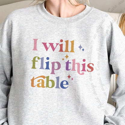 I Will Flip This Table Care & Resist Gildan crewneck sweatshirt in Sport Grey