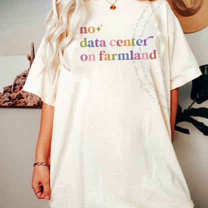 No Data Center on Farmland Care & Resist rainbow tee