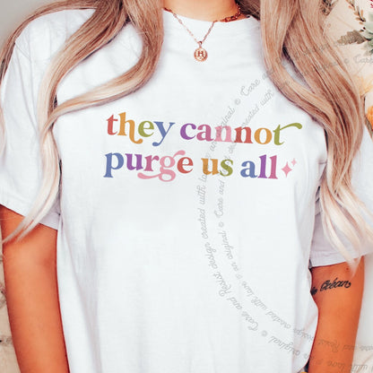 They Cannot Purge Us All Care & Resist tee in White
