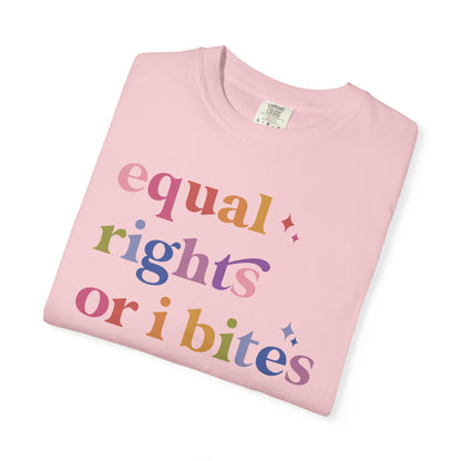 Equal Rights or I Bites Comfort Colors Unisex T-Shirt