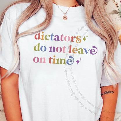 Dictators Do not Leave on Time Care & Resist rainbow tee
