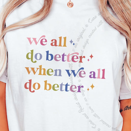 We All Do Better When We All Do Better Care & Resist progressive t-shirt in White