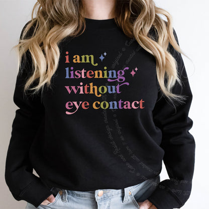 I Am Listening Without Eye Contact Care & Resist Gildan crewneck sweatshirt in Black