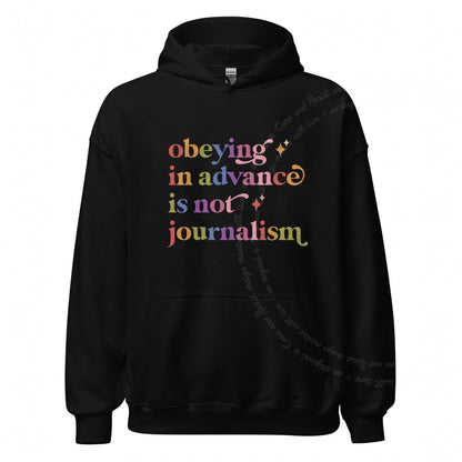 Obeying in Advance is not Journalism Care & Resist Gildan hoodie in Black