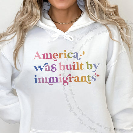 America Was Built By Immigrants Hoodie