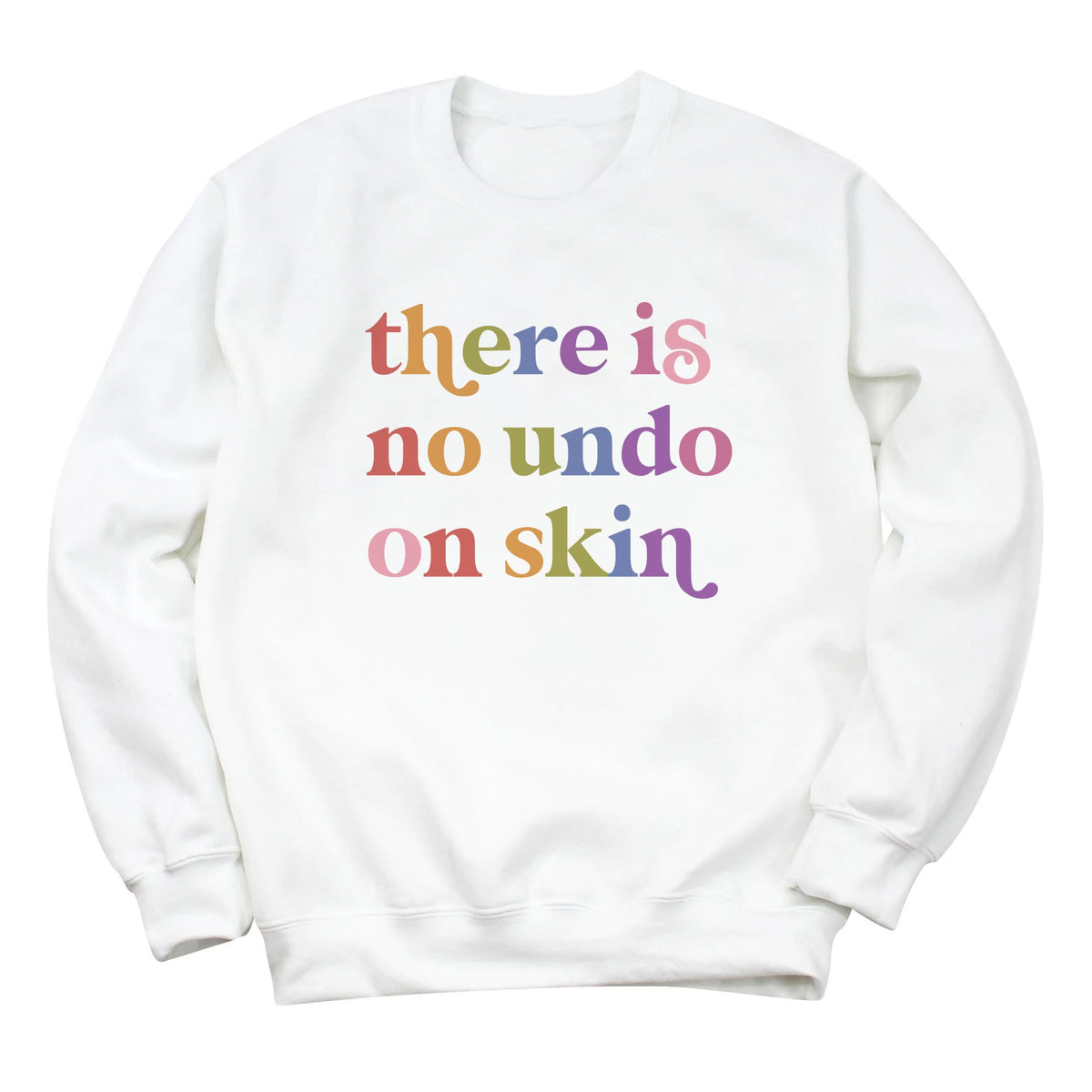 There is No Undo on Skin Care & Resist Gildan crewneck sweatshirt in White