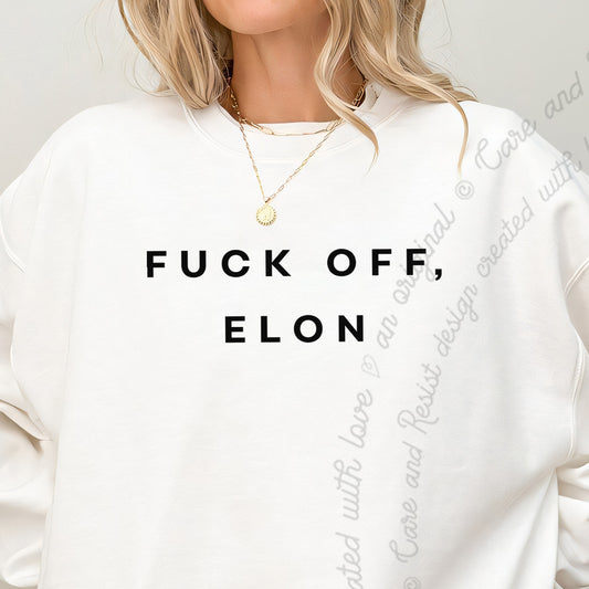 Fuck Off, Elon Care & Resist Gildan crewneck sweatshirt in White