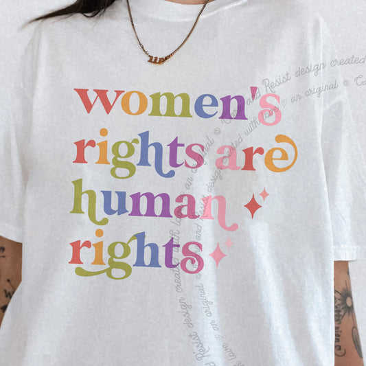 Women's Rights are Human Rights Care & Resist progressive t-shirt in White